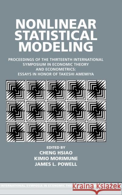 Nonlinear Statistical Modeling: Proceedings of the Thirteenth International Symposium in Economic Theory and Econometrics: Essays in Honor of Takeshi Hsiao, Cheng 9780521662468 Cambridge University Press