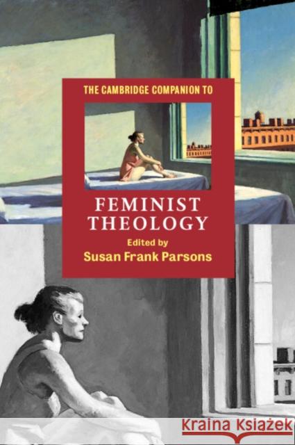 The Cambridge Companion to Feminist Theology Susan Frank Parsons 9780521663274