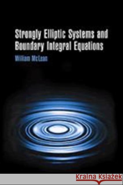 Strongly Elliptic Systems and Boundary Integral Equations William Charles Hector McLean 9780521663328 Cambridge University Press