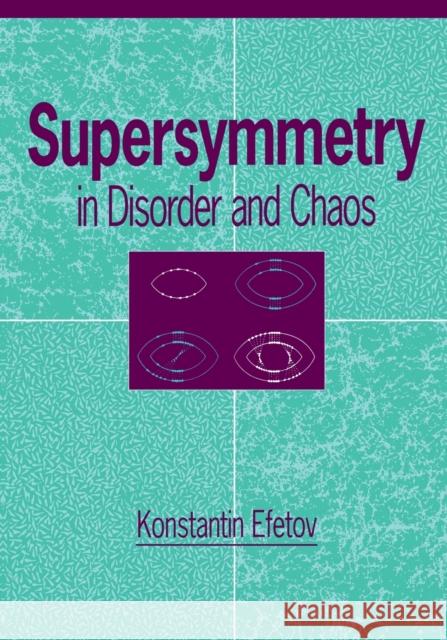 Supersymmetry in Disorder and Chaos Konstantin Efetov 9780521663823 Cambridge University Press