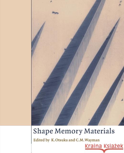 Shape Memory Materials C. M. Wayman K. Otsuka 9780521663847 Cambridge University Press