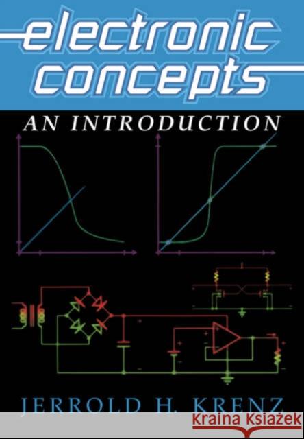 Electronic Concepts: An Introduction Krenz, Jerrold H. 9780521664431 Cambridge University Press