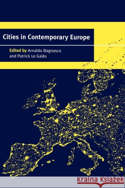 Cities in Contemporary Europe Arnaldo Bagnasco Arnaldo Bagnasco Patrick L 9780521664882 Cambridge University Press