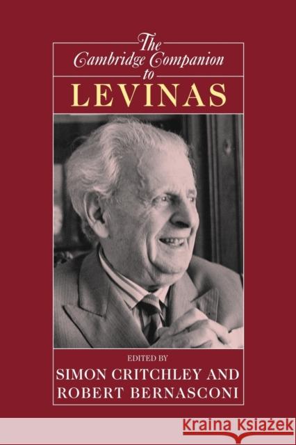 The Cambridge Companion to Levinas Robert Bernasconi 9780521665650