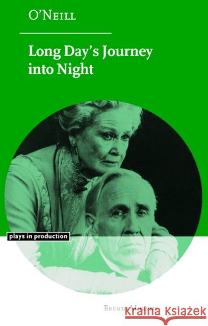 O'Neill: Long Day's Journey Into Night Murphy, Brenda 9780521665759 Cambridge University Press