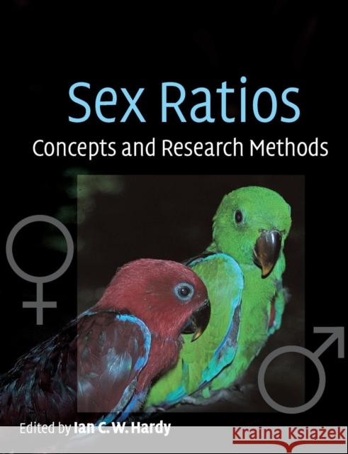 Sex Ratios: Concepts and Research Methods Hardy, Ian C. W. 9780521665780 CAMBRIDGE UNIVERSITY PRESS