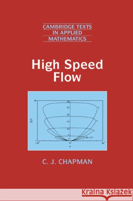 High Speed Flow C. J. Chapman D. G. Crighton M. J. Ablowitz 9780521666473 Cambridge University Press