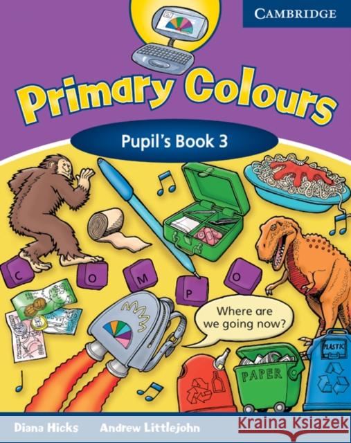 Primary Colours 3 Pupil's Book Diana Hicks Andrew Littlejohn 9780521667326