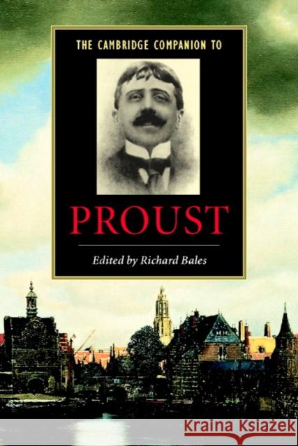 The Cambridge Companion to Proust Richard Bales 9780521669610