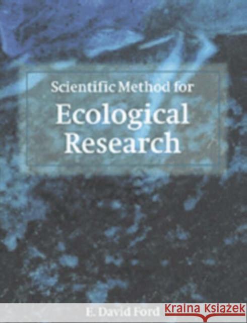 Scientific Method for Ecological Research E. David Ford 9780521669733