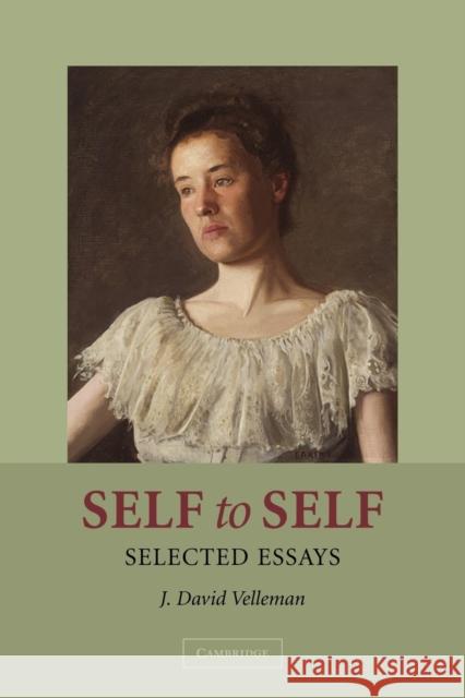 Self to Self: Selected Essays Velleman, J. David 9780521670241