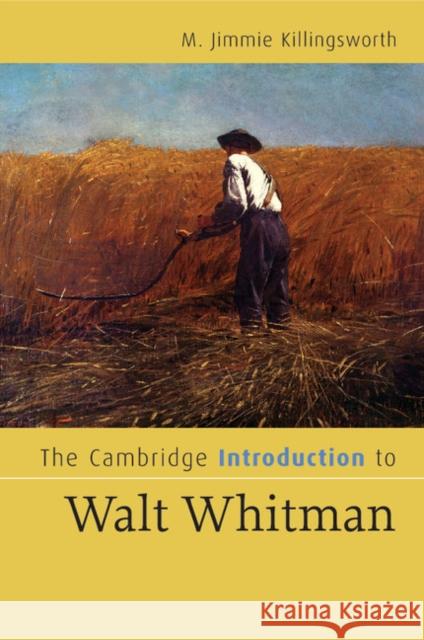 The Cambridge Introduction to Walt Whitman M. Jimmie Killingsworth 9780521670944 Cambridge University Press