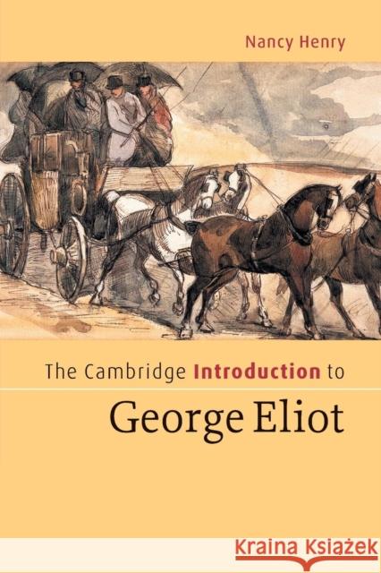 The Cambridge Introduction to George Eliot Nancy Henry 9780521670975 Cambridge University Press