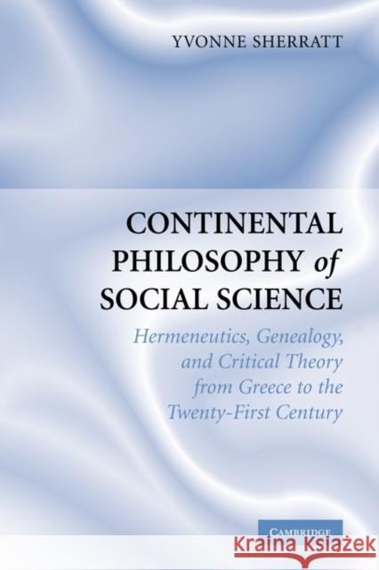 Continental Philosophy of Social Science Yvonne Sherratt 9780521670982