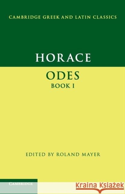 Horace: Odes Book I  Horace 9780521671019
