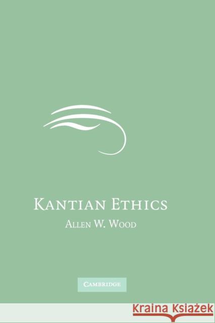 Kantian Ethics Allen W Wood 9780521671149 0