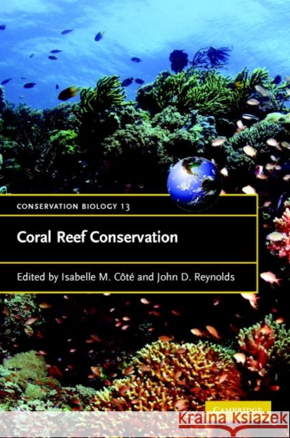 Coral Reef Conservation Isabelle M. Cote John D. Reynolds 9780521671453 Cambridge University Press