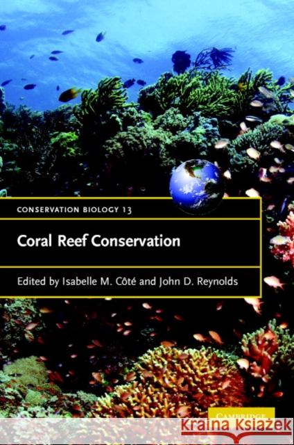 Coral Reef Conservation Isabelle M. Cote John D. Reynolds 9780521671453