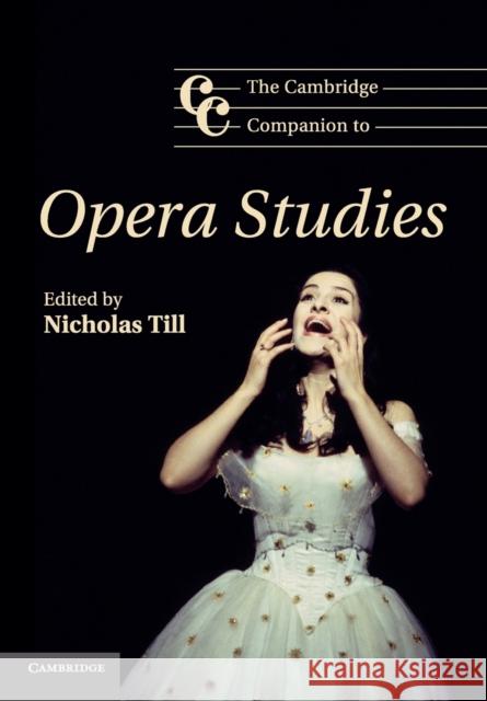 The Cambridge Companion to Opera Studies Nicholas Till 9780521671699 CAMBRIDGE UNIVERSITY PRESS