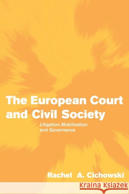 The European Court & Civil Society Cichowski, Rachel A. 9780521671811 Cambridge University Press