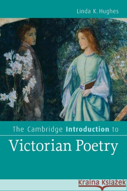 The Cambridge Introduction to Victorian Poetry Linda K. Hughes 9780521672245 CAMBRIDGE UNIVERSITY PRESS