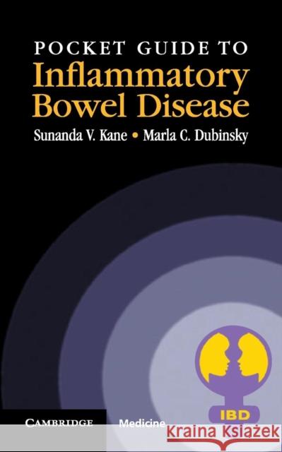 Pocket Guide to Inflammatory Bowel Disease Sunanda Kane Marla Dubinsky 9780521672399 Cambridge University Press