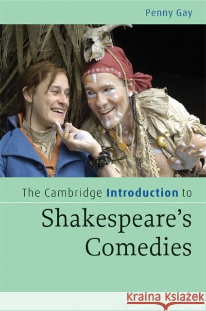 The Cambridge Introduction to Shakespeare's Comedies Penny Gay 9780521672696 0