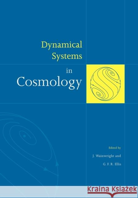 Dynamical Systems in Cosmology J. Wainwright G. F. R. Ellis 9780521673525 Cambridge University Press
