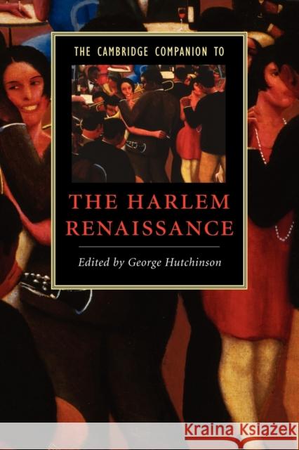 The Cambridge Companion to the Harlem Renaissance George Hutchinson 9780521673686