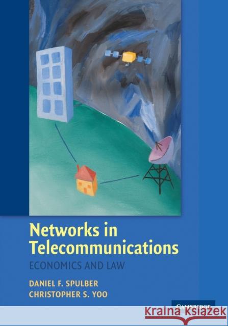 Networks in Telecommunications: Economics and Law Spulber, Daniel F. 9780521673860 Cambridge University Press