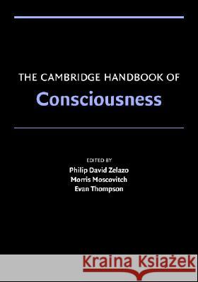 The Cambridge Handbook of Consciousness Zelazo, Philip David 9780521674126