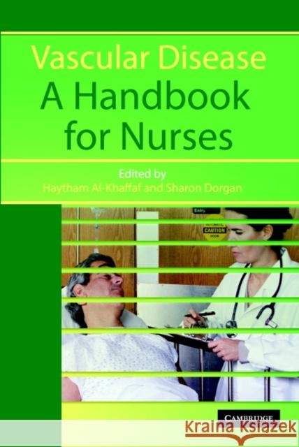 Vascular Disease: A Handbook for Nurses Al-Khaffaf, Haytham 9780521674515 0