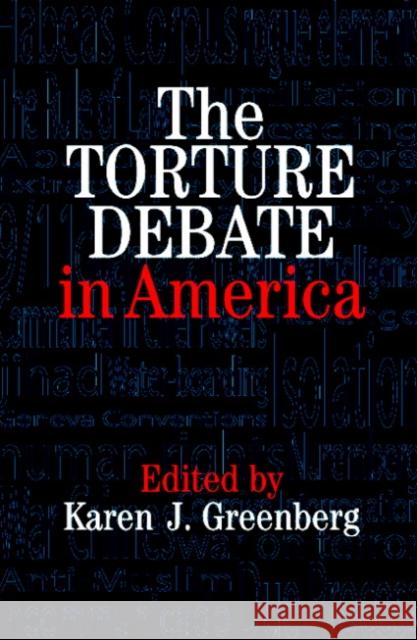 The Torture Debate in America Karen J. Greenberg 9780521674614 Cambridge University Press