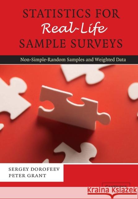 Statistics for Real-Life Sample Surveys: Non-Simple-Random Samples and Weighted Data Dorofeev, Sergey 9780521674652 Cambridge University Press