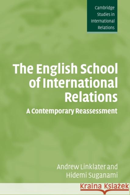 The English School of International Relations: A Contemporary Reassessment Linklater, Andrew 9780521675048 Cambridge University Press