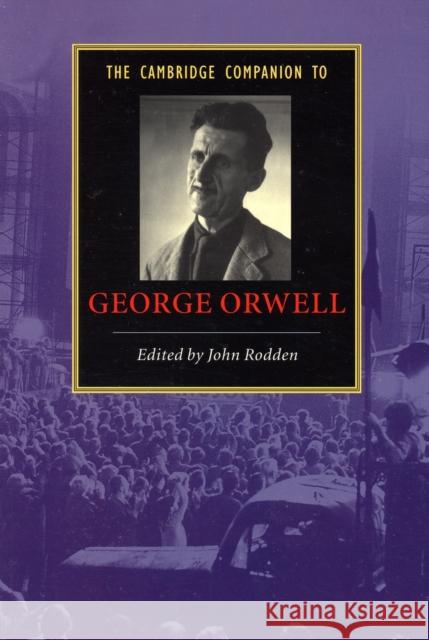 The Cambridge Companion to George Orwell John Rodden (University of Texas, Austin) 9780521675079