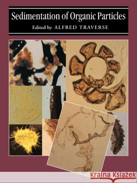 Sedimentation of Organic Particles Alfred Traverse 9780521675505