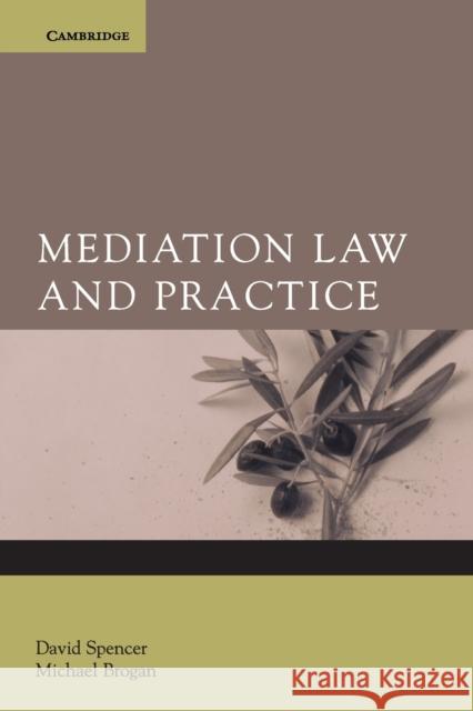 Mediation Law and Practice David Spencer Michael Brogan 9780521676946
