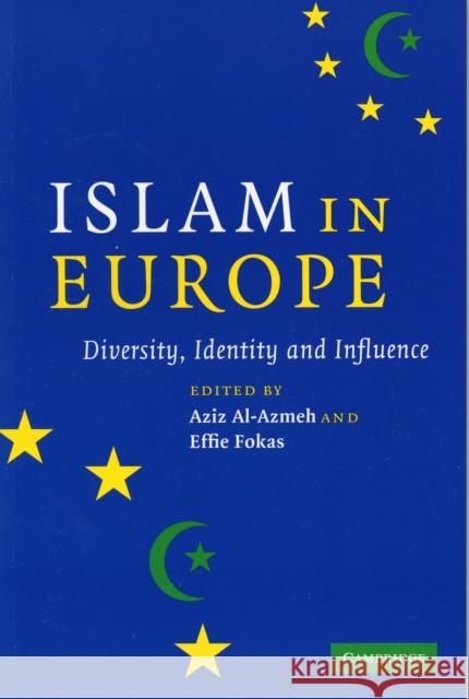 Islam in Europe: Diversity, Identity and Influence Al-Azmeh, Aziz 9780521677516 Cambridge University Press