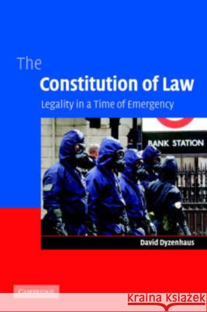 The Constitution of Law: Legality in a Time of Emergency Dyzenhaus, David 9780521677950 Cambridge University Press