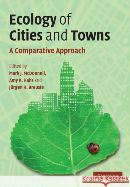 Ecology of Cities and Towns: A Comparative Approach McDonnell, Mark J. 9780521678339 0