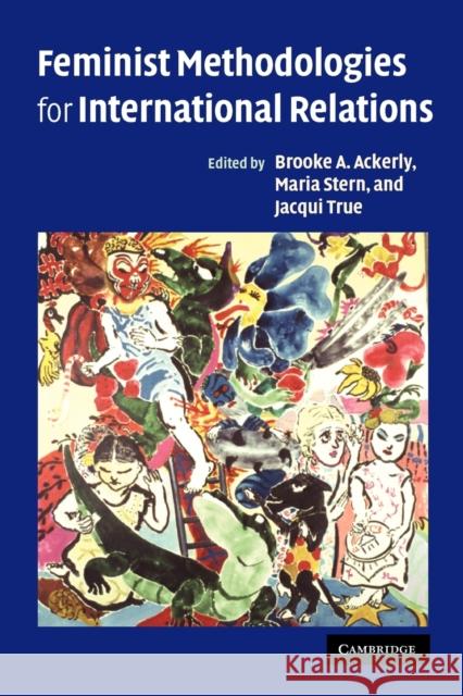 Feminist Methodologies for International Relations Brooke Ackerly Maria Stern Jacqui True 9780521678353