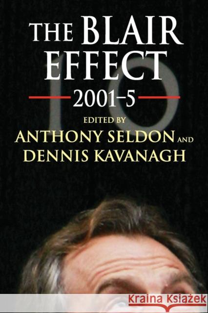 The Blair Effect 2001-5 Anthony Seldon 9780521678605 0