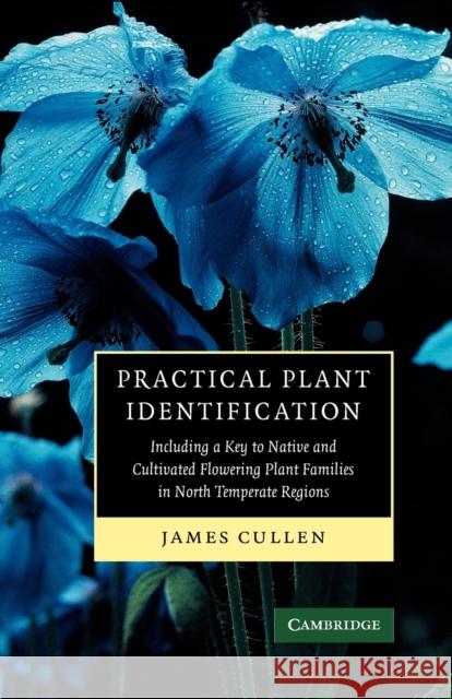 Practical Plant Identification: Including a Key to Native and Cultivated Flowering Plants in North Temperate Regions Cullen, James 9780521678773 0