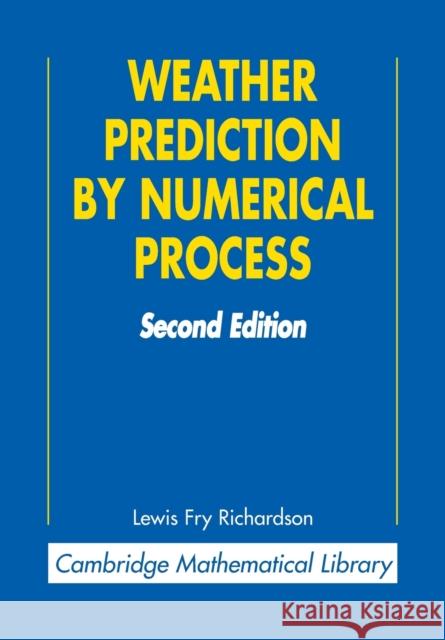 Weather Prediction by Numerical Process Lewis Fry Richardson Peter Lynch 9780521680448