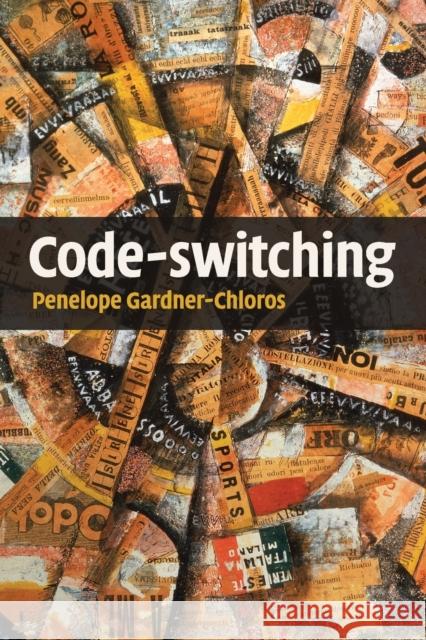 Code-Switching Gardner-Chloros, Penelope 9780521681131 CAMBRIDGE UNIVERSITY PRESS