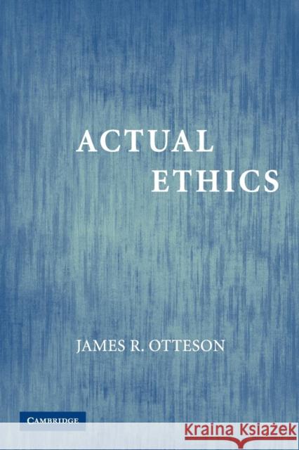 Actual Ethics James Otteson 9780521681254