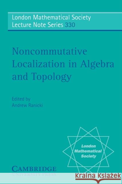 Non-Commutative Localization in Algebra and Topology Ranicki, Andrew 9780521681605 Cambridge University Press