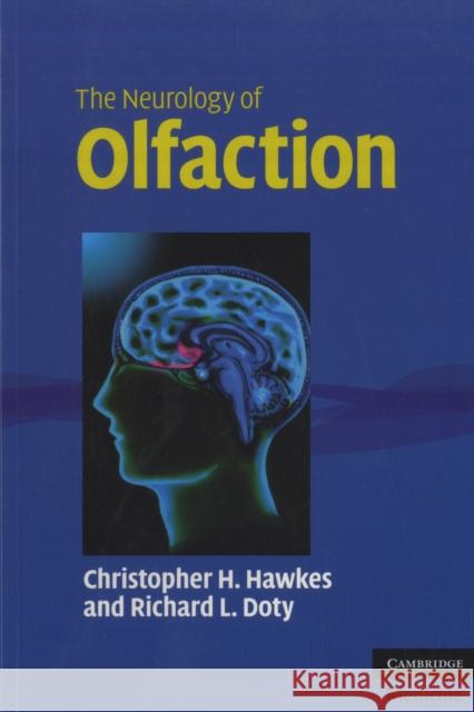 The Neurology of Olfaction Christopher Hawkes Richard L. Doty 9780521682169 CAMBRIDGE UNIVERSITY PRESS