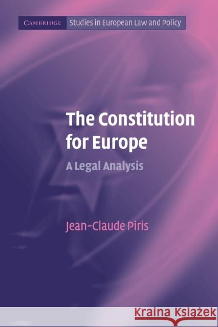 The Constitution for Europe: A Legal Analysis Piris, Jean-Claude 9780521682183 Cambridge University Press